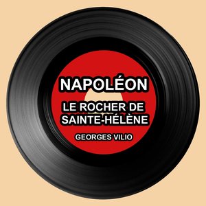 Napoléon : Le rocher de Sainte Hélène