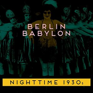 Berlin Babylon - Nighttime 1930's