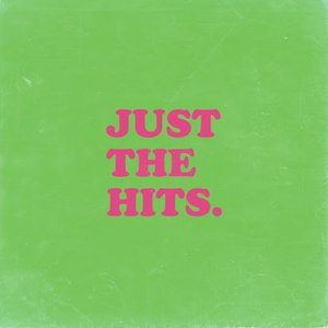 Just The Hits.