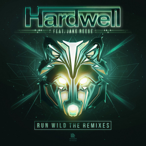 Hardwell - Hardwell feat. Jake Reese - Run Wild Lyrics - Zortam Music
