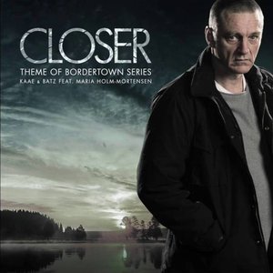 Closer (feat. Maria Holm-Mortensen)