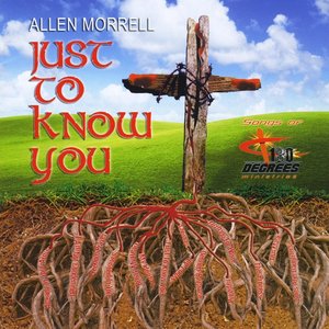 Just To Know You: Songs of 180 Degrees Ministries