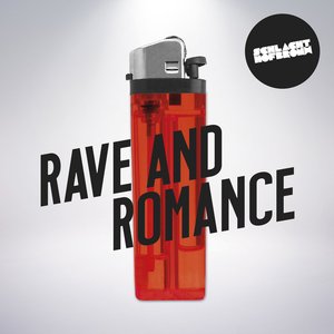 Rave and Romance [Explicit]