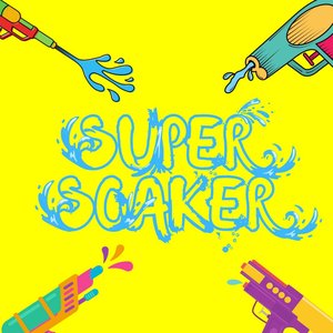 SUPER SOAKER