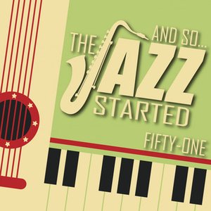 And So... The Jazz Started / Fifty-One