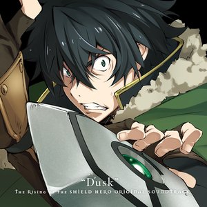 TVアニメ「盾の勇者の成り上がり」オリジナル・サウンドトラック “Dusk”