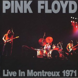 Pink Floyd - Live In Montreaux 1971 - Zortam Music