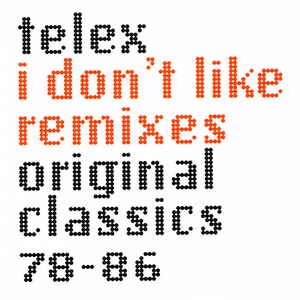 I Don't Like Remixes (Original Classics 78-86)