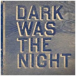 Dark Was The Night (Disc 2)