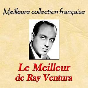 Meilleure collection française: le meilleur de Ray Ventura