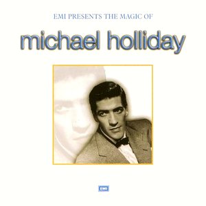 The Magic Of Michael Holliday