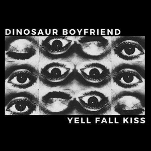 YELL FALL KISS