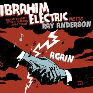 Ibrahim Electric meets Ray Anderson - Again