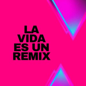 La Vida es un Remix