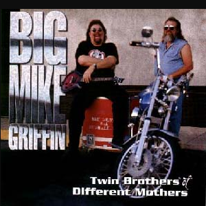 Big Mike Griffin - Twin Brothers of Different Mothers - Zortam Music