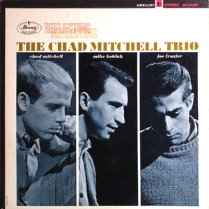 Chad Mitchell Trio - Reflecting - Zortam Music