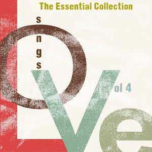 Love Songs - The Essential Collection, Vol. 4