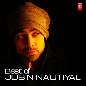 Best Of Jubin Nautiyal