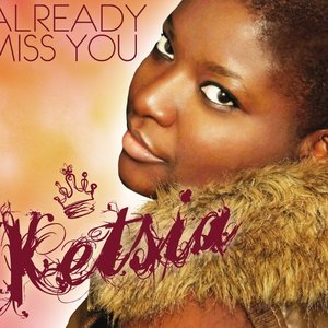 Image for 'Ketsia - Already Miss You'