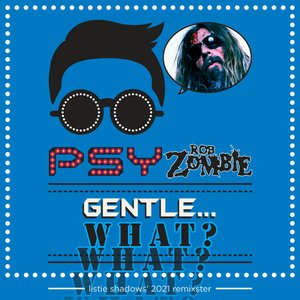 Gentle... What? (2021 Remixster)