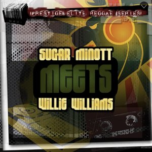 Sugar Minott Meets Willie Williams