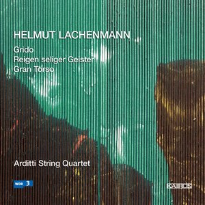 Helmut Lachenmann: String Quartets Nos. 1-3