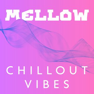Mellow Chillout Vibes