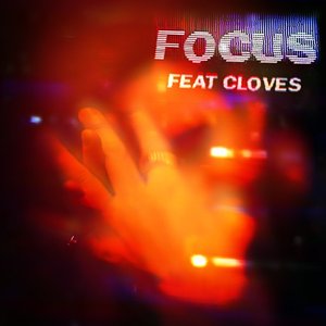 Focus (feat. CLOVES) - Single