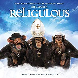 Religulous (Original Motion Picture Soundtrack)