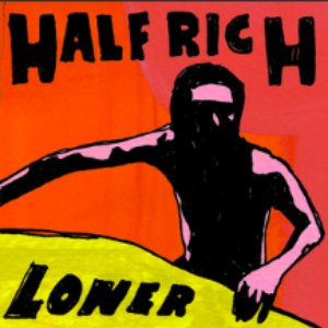 Half Rich Loner