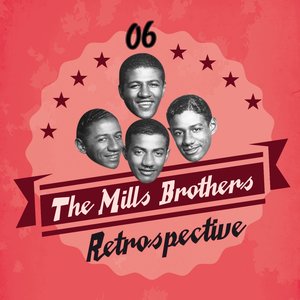 The Mills Brothers Retrospective, Vol. 6