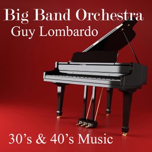 Guy Lombardo Big Band Orchestra - 1930s and 1940s Music
