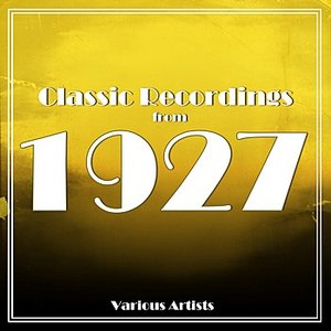 Classic Recordings From 1927