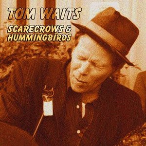 Scarecrows & Hummingbirds: Rarities 1982-2002