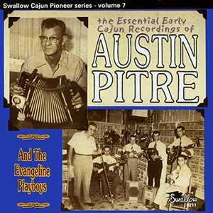 The Essential Early Cajun Recordings of Austin Pitre and the Evangeline Playboys