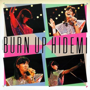 BURN UP HIDEMI