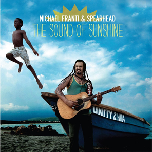 Michael Franti & Spearhead - Michael Franti and Spearheads - Sounds of Sunshine Lyrics&rlm; Lyrics - Zortam Music