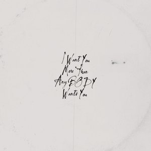 I WANT YOU MORE THAN ANYBODY WANTS YOU - EP