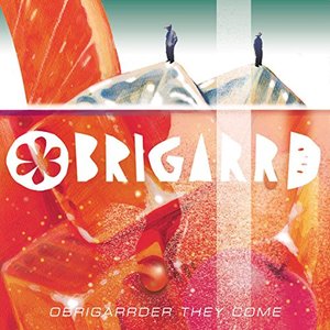 Obrigarrder They Come