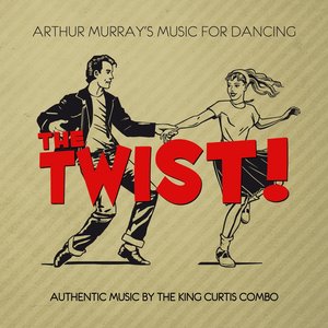 King Curtis - Arthur Murray's Music for Dancing the Twist!