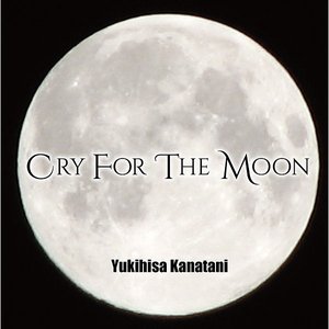 Cry for the Moon