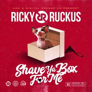 Shave Ya Box For Me [Explicit]