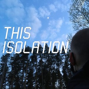 This Isolation