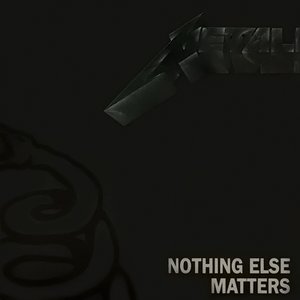 Image for 'Nothing Else Matters'
