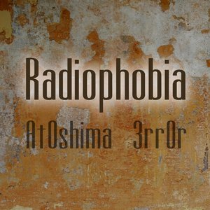 Radiophobia