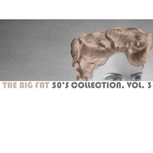 The Big Fat 50s Collection, Vol. 3