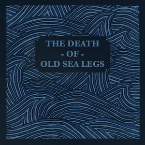 The Death Of Old Sea Legs