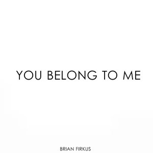 You Belong to Me - Single