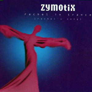 Zymotix - Rachel In Trance - Zortam Music