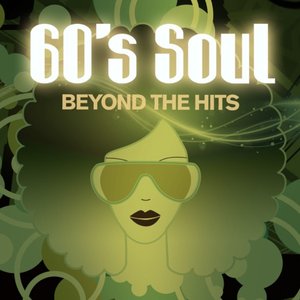 60’s Soul Beyond Hits